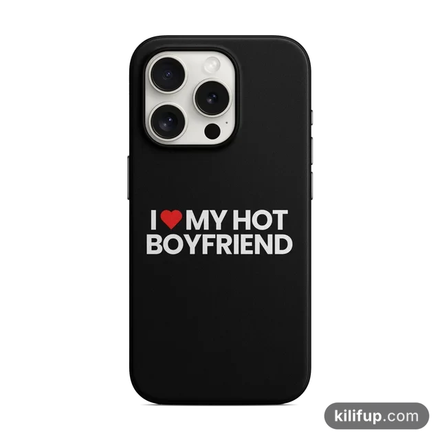 I Love My Hot Boyfriend Telefon Kılıfı – iPhone ve Samsung model seçenekli