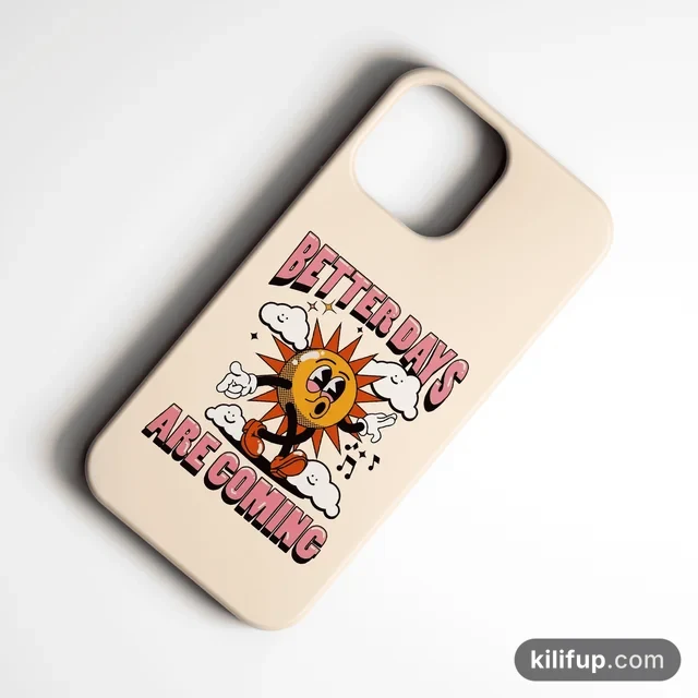 Better Days Are Coming Telefon Kılıfı – iPhone ve Samsung model seçenekli